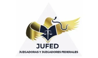 JUFED - Asociación Nacional de Magistrados de Circuito y Jueces de Distrito del Poder Judicial de la Federación (Mèxic) JUFED - Asociación Nacional de Magistrados de Circuito y Jueces de Distrito del Poder Judicial de la Federación (Mèxic)
